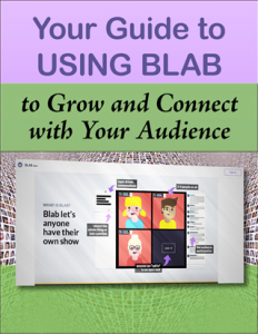 your-guide-to-using-blab-to-grow-and-connect-with-your-audience-formatted_page_01-319-x-412